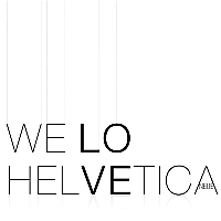 We Love Helvetica Neue